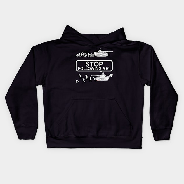 Stop following me! Evolution version with Tiger tank Kids Hoodie by FAawRay